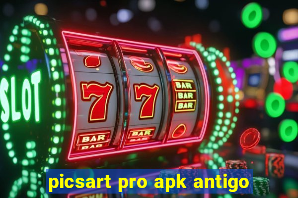 picsart pro apk antigo